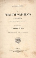I fiori d'appartamento e di serra. Coltivazione e propagazione. - [UTET]