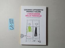 LIBRO - L'EDUCAZIONE DELLE FANCIULLE - LITIZZETTO VALERI - EINAUDI 2001 UMORISMO