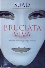 Suad BRUCIATA VIVA. VITTIMA DELLA LEGGE DEGLI UOMINI Piemme 2004