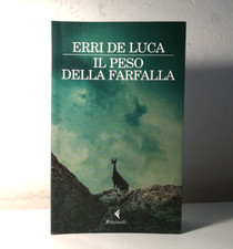 IL PESO DELLA FARFALLA DI ERRI DE LUCA LIBRO FELTRINELLI - (114)