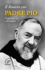 Il rosario con padre Pio. Preghiamo con i 20 misteri - 2025 - Pao