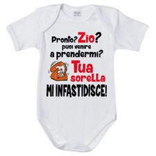 Body neonato pronto zio? puoi venire a prendermi? tua sorella mi infastidisce...