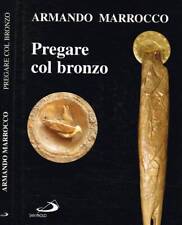 Pregare col bronzo. . Armando Marrocco. 2000. .