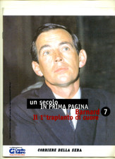 un secolo IN PRIMA PAGINA N° 7 " Barnard - Il 1° trapianto di cuore "