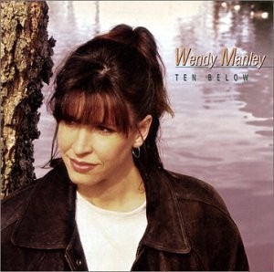 Wendy manley ten below - -, cd