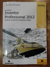 Stella Rossetto INVENTOR PROFESSIONAL 2012 guida meccanica design Tecniche Nuove