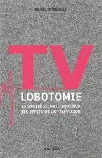 TV LOBOTOMIE - La vérité