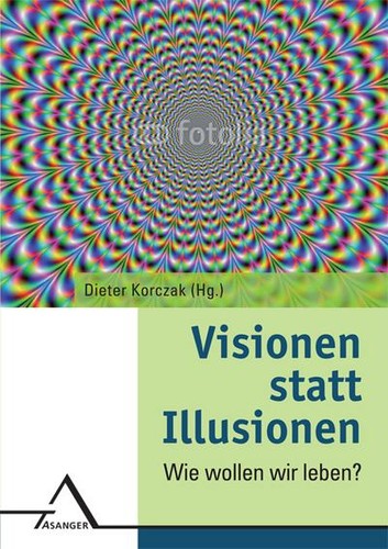 Visionen statt illusionen wie - illusionen:,