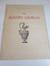 GUBBIO 1498-1898 CERAMICA MAIOLICA MASTRO GIORGIO VASAIO NOTIZIE STORICHE SC72