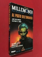 URANIA MILLEMONDI n.24 PRIMAVERA 2000 Williamson Simak AL POSTO DELL'UMANITA'