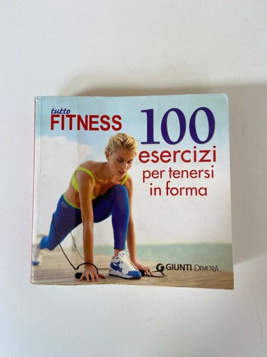 Tutto fitness 100 - fitness,, esercizi