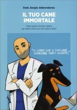 LIBRO IL TUO CANE IMMORTALE -