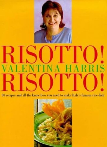Risotto 85 recipes - risotto!, risotto!: