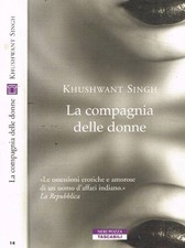 La compagnia delle donne. . Singh Khushwant. 2002. .