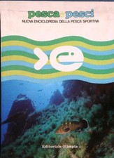 PESCA E PESCI NUOVA ENCICLOPEDIA DELLA PESCA SPORTIVA 5VV AA.VV.
