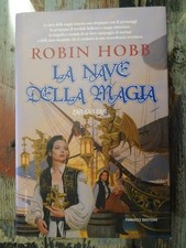 La nave della magia - Robin Hobb - Fanucci - Prima edizione - 2005