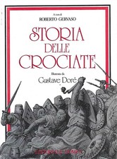 "Storia delle crociate" 3 volumi di Roberto Gervaso illustrata da Gustave Doré