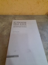 LE STAGIONI DELLE SCELTE DI