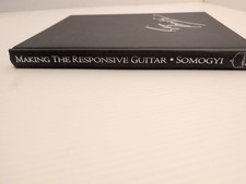 MAKING THE RESPONSIVE GUITAR By Ervin Somogyi 