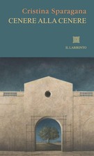 Cenere alla cenere [Hardcover] Sparagana, Cristina and Kapor, Ana