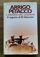 L'ARMATA NEL DESERTO. IL SEGRETO DI EL ALAMEIN, Arrigo Petacco, Mondadori, 2001.