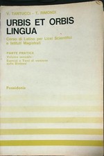 URBIS ET ORBIS LINGUA. PARTE PRATICA VOLUME SECONDO TANTUCCIV. - RIMONDI T.