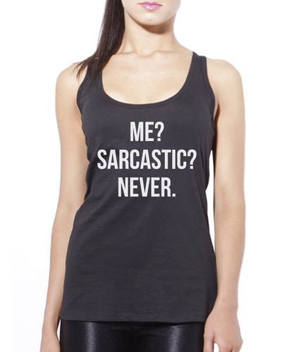 Sarcastico never - io?,