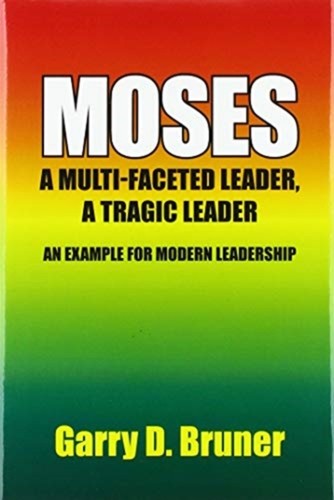 Moses multi faceted leader - moses:,