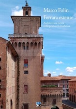 Ferrara estense. Architettura
