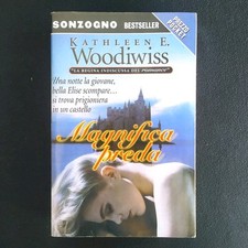 KATHLEEN WOODIWISS - MAGNIFICA PREDA - SONZOGNO BESTSELLER 2004