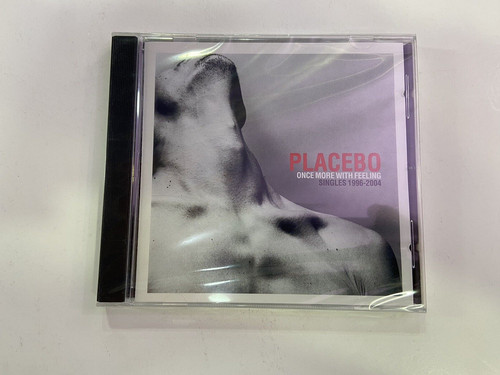 Placebo once more with - once,