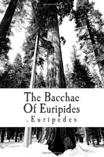 THE BACCHAE OF EURIPIDES By