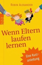 Wenn Eltern laufen lernen: Eine Kurzanleitung von Robin ... | Buch | Zustand gut