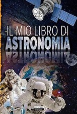 Il mio libro di astronomia von