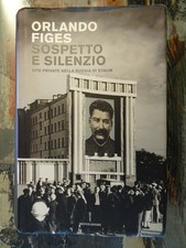 Sospetti e silenzio. Vite private nella Russia di Stalin - Orlando Figes - 2009