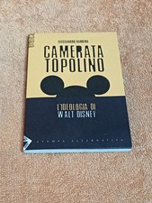 CAMERATA TOPOLINO L' IDEOLOGIA DI WALT DISNEY stampa Alternativa 