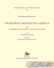 9788893597715 Anna Meschini Pontani Filologia umanistica greca. Vol. 3: Da Demet