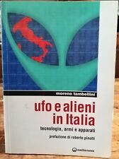 UFO E ALIENI IN ITALIA 2012 TECNOLOGIA ARMI APPARATI MORENO TAMBELLINI