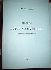Ricordo di Luigi Vanvitelli nel II  centenario della morte Gaetano Capasso 1973 