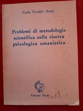 1605.X. PROBLEMI DI METODOLOGIA SCIENTIFICA NELLA RICERCA PSICOLOGICA UMANISTICA