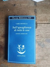 Carlo Rovelli, Sull'eguaglianza Di Tutte Le Cose, Adelphi