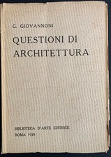 Gustavo Giovannoni QUESTIONI DI ARCHITETTURA Biblioteca d'Arte Editrice 1929