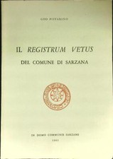 IL REGISTRUM VETUS DEL COMUNE DI SARZANA  PISTARINO GEO