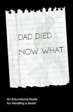 Cass - Dad Died Now What  An