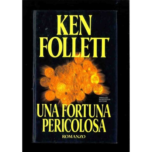 Una fortuna pericolosa - , di