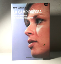 LA CAMPIONESSA VITA DA RECORD FEDERICA PELLEGRINI DI MAX CORRADI LIBRO - (126)