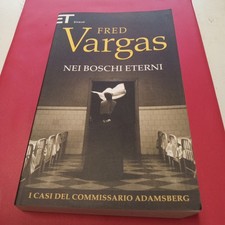 Libro Romanzo Nei Boschi Eterni Di Fred Vargas Italiano Usato