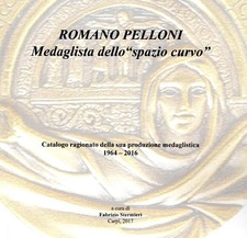 LIBRO MEDAGLIE PRODUZIONE ARTISTICA ROMANO PELLONI CARPI EDIZIONE 2017 STERMIERI