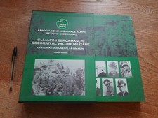 GLI ALPINI BERGAMASCHI DECORATI AL VALORE MILITARE FERRARI ARNOLDI FURIA BERGAMO