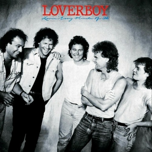 Loverboy lovin every minute - lovin',